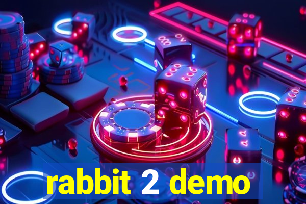 rabbit 2 demo